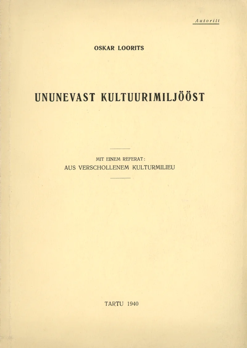 Ununevast kultuurimiljööst - Oskar Loorits (1940). Minimalistlik tühja kreemjasvalge taustaga kaanekujundus, millel on ainult trükitud tekst ilma illustratsioonide või dekoratiivelementideta.