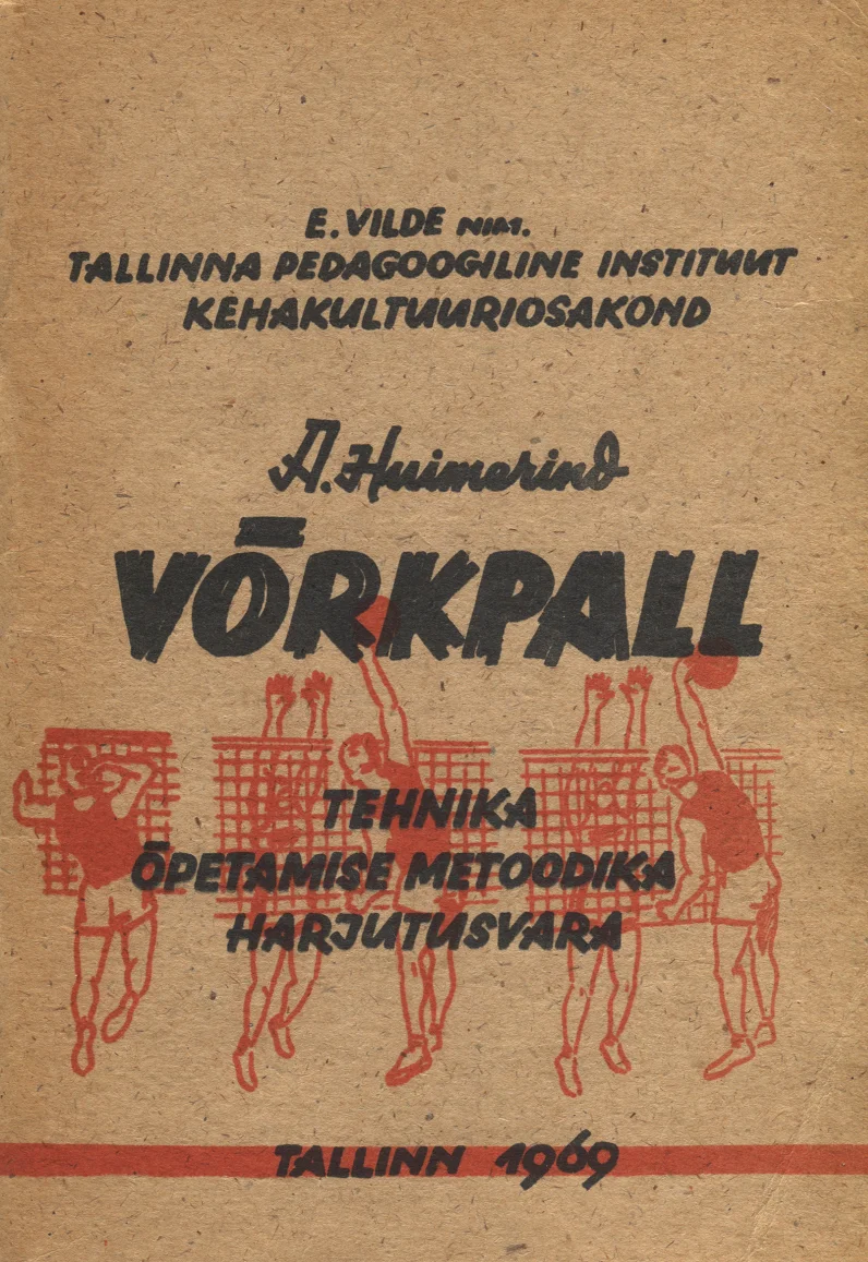 Võrkpall - Aino Huimerind (E. Vilde nim. Tallinna Pedagoogiline Instituut, 1968). Beežikal-pruunikal taustal käsitsi joonistatud illustratsioon võrkpalluritest mängus, kus mängijad on kujutatud dünaamilistes poosides võrgu mõlemal pool. Kujundus on lihtne ja graafiline, tüüpiline nõukogudeaegne trükikujundus.