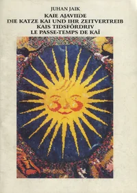 Kaie ajaviide. Die Katze Kai und ihr Zeitvertreib. Kais tidsfördriv. Le passe-temps de Kai
