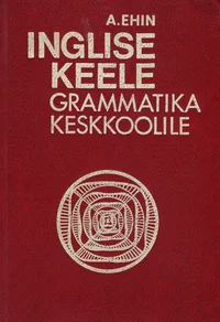 Inglise keele grammatika keskkoolidele
