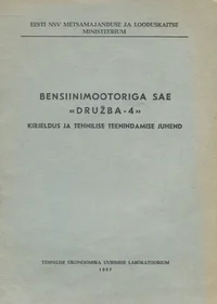 Bensiinimootoriga sae «Družba-4» kirjeldus ja tehnilise teenindamise juhend