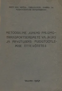 Metoodiline juhend pneumotransportseadmete valikuks ja arvutuseks puidutöötlemise ettevõtetes