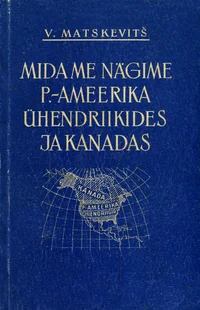 Mida me nägime Põhja-Ameerika Ühendriikides ja Kanadas