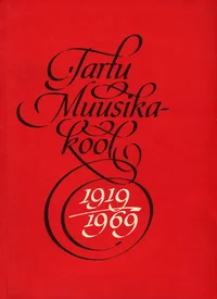 Tartu Muusikakool 1919-1969