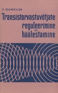 Transistorvastuvõtjate reguleerimine ja häälestamine