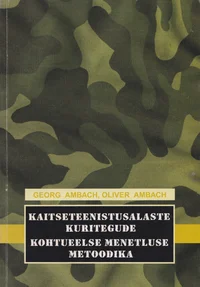 Kaitseteenistusalaste kuritegude kohtueelse menetluse metoodika