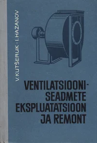 Ventilatsiooniseadmete ekspluatatsioon ja remont
