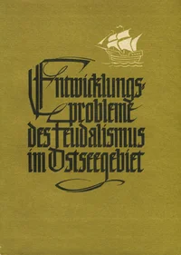 Entwicklungsprobleme des Feudalismus im Ostseegebiet