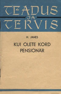 Kui olete kord pensionär