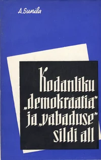 Kodanliku «demokraatia» ja «vabaduse» sildi all