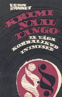«Kriminaaltango» ja väga korralikud inimesed
