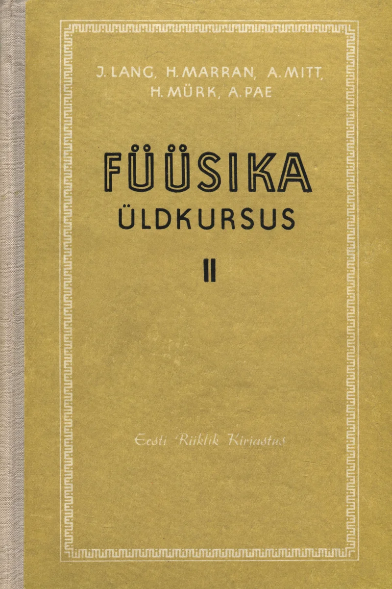 Füüsika üldkursus - Juhan Lang, H. Marran, A. Mitt, H. Mürk, Aleksander Pae