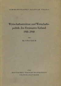 Wirtschaftsstruktur und Wirtschaftspolitik des Freistaates Estland 1918-1940