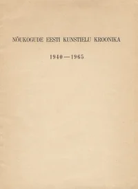 Nõukogude Eesti kunstielu kroonika 1940-1965