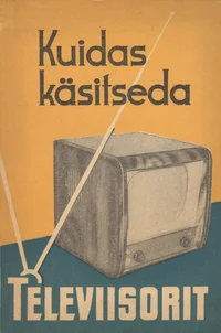 Kuidas käsitseda televiisorit