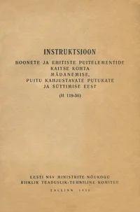 Instruktsioon hoonete ja ehitiste puitelementide kaitse kohta mädanemise, puitu kahjustavate putukate ja süttimise eest
