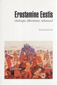 Erastamine Eestis: ideoloogia, läbiviimine, tulemused
