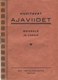 Huvitavat ajaviidet noorele ja vanale