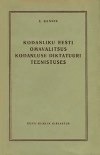 Kodanliku Eesti omavalitsus kodanliku diktatuuri teenistuses