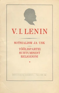 Sotsialism ja usk. Töölispartei suhtumisest religiooni. [Klassid ja parteid oma suhtumises religiooni ja kirikusse]