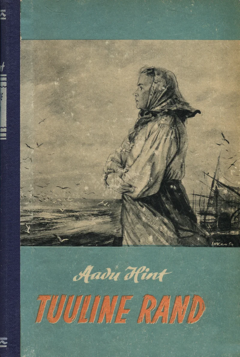 Tuuline rand - Aadu Hint (Eesti Riiklik Kirjastus, 1956). Kaanel on mustvalge joonistuslikus stiilis illustratsioon, mis kujutab tuulises rannikukeskkonnas seisvat rätikuga naisfiguuri, kelle taustal on näha laevu ja tormilist merd.