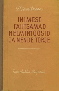 Inimese tähtsamad helmintoosid ja nende tõrje