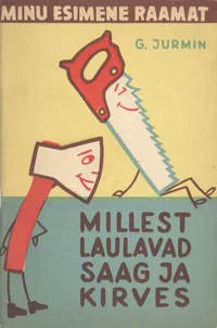Millest laulavad saag ja kirves
