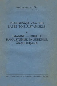 Praegusaja vaateid laste toitlustamisele. Emarind - imikute haigustumise ja suremise ärahoidjana