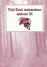 Töid Eesti metsanduse ajaloost