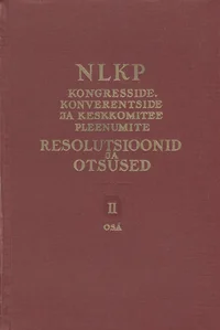 Nõukogude Liidu Kommunistliku Partei kongresside, konverentside ja Keskkomitee pleenumite resolutsioonid ja otsused 1898-1954