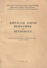 Ametalane juhend metsavahile ja metsnikule