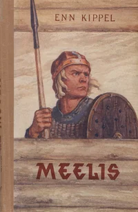 Meelis. Ajalooline noorsoojutt