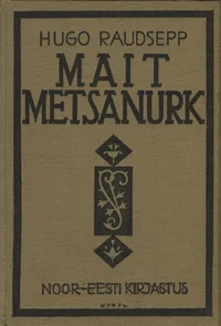 Mait Metsanurk ja tema aeg