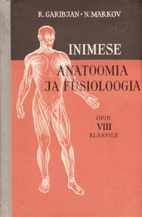 Inimese anatoomia ja füsioloogia. Õpik VIII klassile