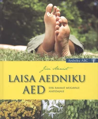 Laisa aedniku aed ehk raamat mugavale aiapidajale