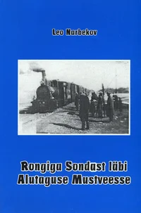 Rongiga Sondast läbi Alutaguse Mustveesse