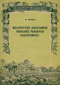 Muldpottide kasutamine varajase peakapsa kasvatamisel