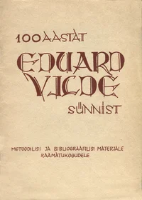 100 aastat Eduard Vilde sünnist 1865-1933