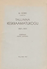 M. Gorki nimeline Tallinna Keskraamatukogu 1907-1957