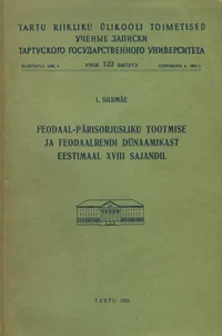 Feodaal-pärisorjusliku tootmise ja feodaalrendi dünaamikast Eestimaal XVIII sajandil