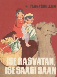 Ise kasvatan, ise saagi saan