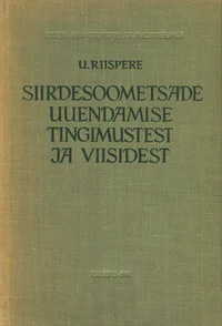 Kuivendatud siirdesoometsade raiestike kunstliku uuendamise tingimustest ja viisidest