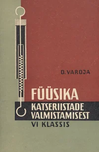 Füüsika katseriistade valmistamisest VI klassis
