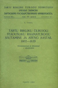 Tartu Riikliku Ülikooli Teadusliku Raamatukogu asutamine ja areng aastail 1802-1839