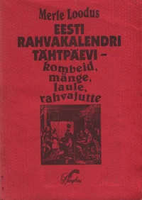Eesti rahvakalendri tähtpäevi - kombeid, mänge, laule ja rahvajutte