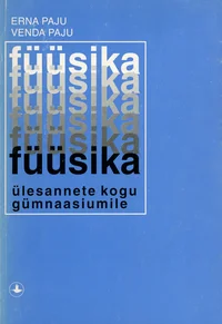 Füüsika ülesannete kogu gümnaasiumile