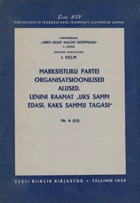Marksistliku partei organisatsioonilised alused. Lenini raamat «Üks samm edasi, kaks sammu tagasi»