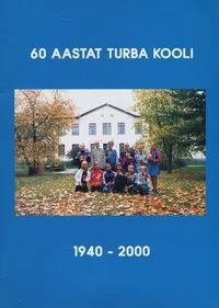 60 aastat Turba kooli
