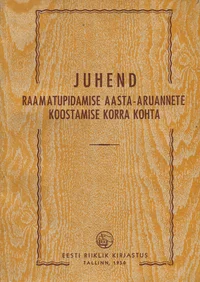 Juhend raamatupidamise aasta-arunnete koostamise korra kohta 1949. a