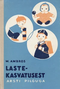 Lastekasvatusest arsti pilguga